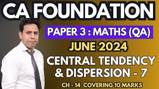 Central Tendency amp Dispersion  7  Ch  14  CA Foundation June 2024 Maths  CA Parag Gupta [upl. by Lunetta458]