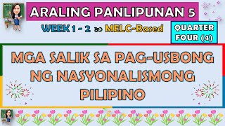 ARALING PANLIPUNAN 5  QUARTER 4 WEEK 1  2  MGA SALIK SA PAGUSBONG NG NASYONALISMONG PILIPINO [upl. by Alpheus]