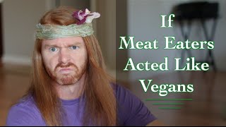 If Meat Eaters Acted Like Vegans  Ultra Spiritual Life episode 35 [upl. by Rombert]