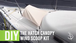 How to Make a Hatch Cover Canopy Wind Scoop [upl. by Hyland]