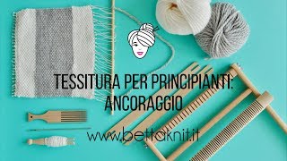 2TESSITURA PER PRINCIPIANTI Ancoraggio [upl. by Hsima445]