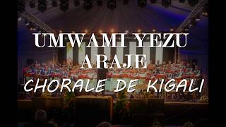 Umwami YEZU araje by CHORALE DE KIGALI [upl. by Descombes]