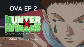 Hunter X Hunter OVA Episode 2 Dub Indonesia  TEMAN PENGGUNA PENDENGARAN TAJAM [upl. by Johan]