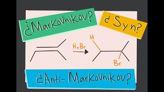 Reacciones de ADICIÓN Parte 1 Markovnikov Antimarkovnikov Syn y Anti [upl. by Iohk963]