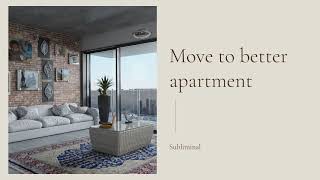 Move to better apartment  subliminal [upl. by Ahsiruam21]