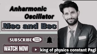 introduction of Anharmonic oscillator [upl. by Akeimahs]