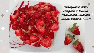 quotDacquoise Alle Fragole🍓E Crema PasticceraRICETTA SENZA GLUTINEquot [upl. by Eidarb840]