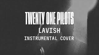 Twenty One Pilots  Lavish Instrumental Remake [upl. by Rus]