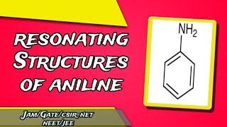 Resonating Structures of Aniline  IITJEE  NEET  IITJAM  CSIRNET  GATE [upl. by Rifkin479]