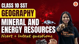 MINERAL AND ENERGY RESOURCE Class 10 NCERT  Intext Solutions  CBSE 10th Geography  CBSE 2024 Exam [upl. by Leilah89]