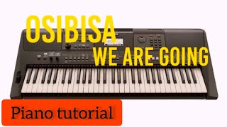 piano tutorial for OSIBISAWOYAYA We are going [upl. by Yevi]