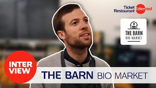 The Barn Bio Market  Rencontre avec Quentin Labrique [upl. by Ledniahs377]