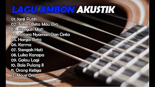 LAGU AMBON AKUSTIK ENAK DIDENGAR  BIKIN BAPER [upl. by Enenstein34]