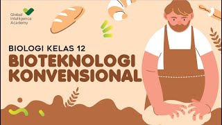 BIOLOGI Kelas 12  Bioteknologi Konvensional  GIA Academy [upl. by Anayrb]