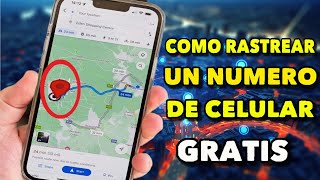 Cómo RASTREAR un CELULAR por su NUMERO en Google Maps GRATIS 💯 EFECTIVO [upl. by Vaios]