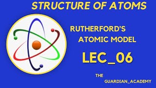 LEC06CLASS11THCHAPTER02STRUCTUREOFATOMRUTHERFORDATOMICMODELDRAWBACKS [upl. by Seravaj45]