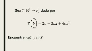 Núcleo e imagen de una transformación lineal de r3 a p2 [upl. by Arahahs216]