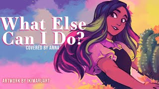 What Else Can I Do from Encanto 【covered by Anna】 [upl. by Aneloc]