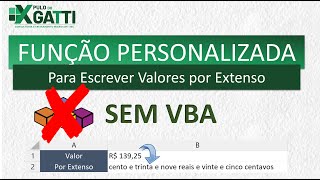 EXCEL  Função Personalizada para Escrever Valores Por Extenso SEM VBA [upl. by O'Donovan]