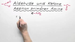 Aldehyde und Ketone  Addition primärer Amine  Chemie  Organische Chemie [upl. by Borrell]