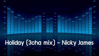 HOLIDAY 3 CHA MIX  NICKY JAMES [upl. by Cahan]