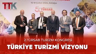 2 TÜRSAB Turizm Kongresi  Türkiye Turizmi Vizyonu [upl. by Conlen]