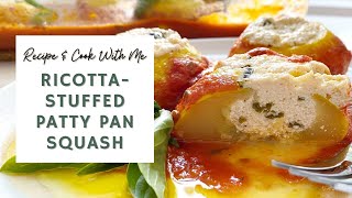 RicottaStuffed Patty Pan Squash ☀️  RECIPE  COOK WITH ME [upl. by Hammond269]