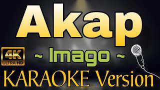 AKAP by Imago HD OPM KARAOKE Version [upl. by Atires]