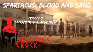 JUPITERS CROCK Spartacus  Blood and Sand  Episode 2 quotSacramentum Gladiatorumquot SPOILERS [upl. by Delmor]