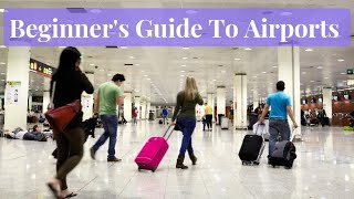 Beginners guide to Airports How To Navigate Your First Time [upl. by Gill]