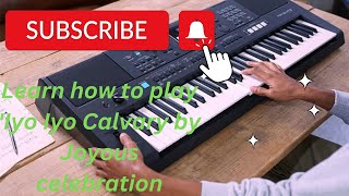 Learn how to play IYO CALVARY by Joyous celebration in the of F [upl. by Htennek769]