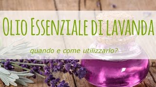 Quando e come utilizzare lolio essenziale di lavanda [upl. by Ileane117]