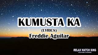 Kumusta Ka Lyrics  Freddie Aguilar [upl. by Minni763]