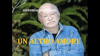 UN ALTRO AMORE antonio padalino [upl. by Naicul]