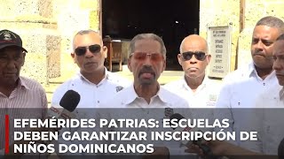 Efemérides Patrias escuelas deben garantizar inscripción de niños dominicanos [upl. by Medor554]