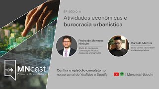 Atividades econômicas e burocracia urbanística  MNcast 11 [upl. by Elleined]