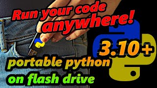 How to install python on flash drive amp make it portable Tutorial how to do it to Run code ANYWHERE [upl. by Anicnarf]