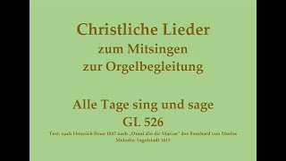 Alle Tage sing und sage GL 526  Marienlied Mitsingversion m Orgelbegleitung u eingeblendetem Text [upl. by Yaral]