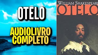 OTELO  WILLIAM SHAKESPEARE AUDIOLIVROAUDIOBOOK [upl. by Roanne117]