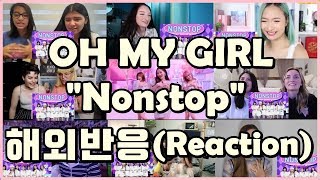 Kpop Reaction Mashup케이팝 해외반응 OH MY GIRL오마이걸  Nonstop살짝 설렜어MV [upl. by Dnalevets]