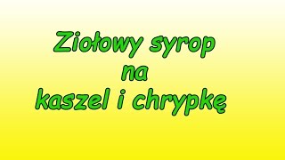 Ziołowy syrop na kaszel i chrypkę [upl. by Ylelhsa773]