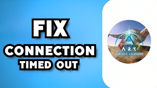 How To Fix “Unetconnection Tick Connection Timed Out Error” On ARK Survival Ascended 2023 Guide [upl. by Baer]