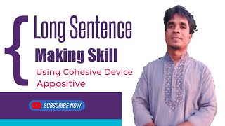 Long Sentence Making Skill Using Cohesive Device Appositive [upl. by Ahtanaram]