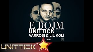 Unittick Ft Varrosi amp Lil Koli  E BOJM [upl. by Oswin]