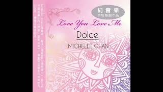 Michelle Chan  Dolce from music album Love You Love Me [upl. by Fabiolas]