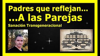 PADRES QUE REFLEJAN PAREJAS sanación transgeneracional elbrujoshiva [upl. by Necyrb]