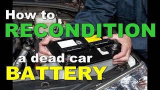 How To RECONDITION A Dead Car BATTERY  Bring Battery Back To Life [upl. by Avlasor625]