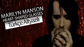 Marilyn Manson  HeartShaped Glasses Türkçe Çeviri [upl. by Quintilla]