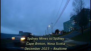 Realtime Sydney Mines to Sydney Cape Breton Nova Scotia  December 2023 [upl. by Crescint]