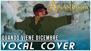 COVER quotQuando viene Dicembrequot  Anastasia  OST ITALIANA [upl. by Notecnirp]